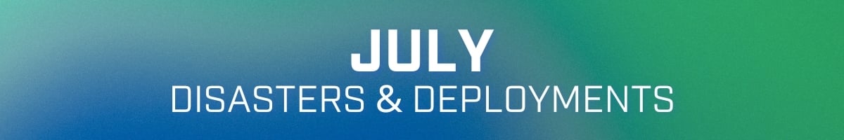 July disasters & deployments